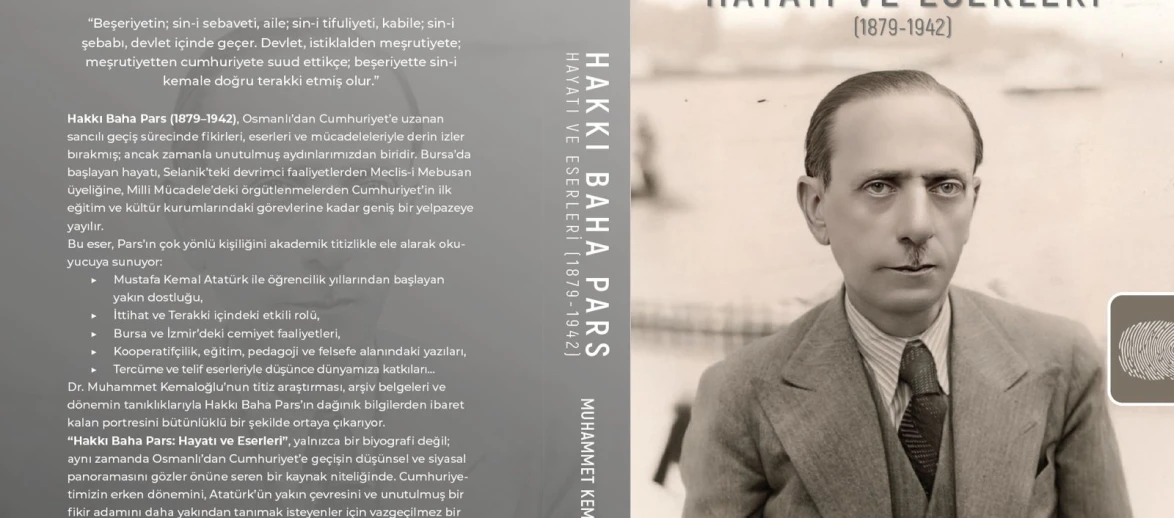 KİTAP TANITIMTÜRK DÜŞÜNCE VE SİYASET TARİHİNİN MÜSTESNA ŞAHSİYETİ: HAKKI BAHA PARS (Bir İnkılapçının Hayatı, Fikirleri ve Toplumsal Katkıları)