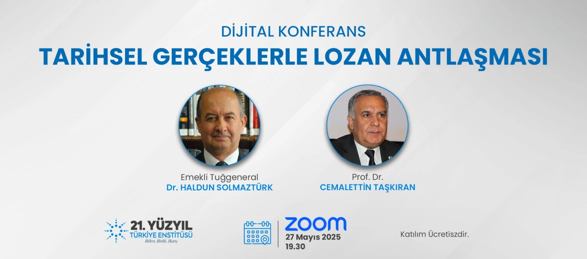 Dijital Konferans - "Tarihsel Gerçeklerle Lozan Antlaşması"