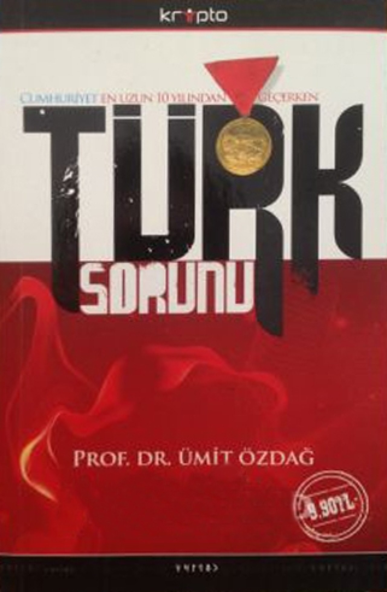 Cumhuriyet En Uzun 10 Yılından Geçerken Türk Sorunu