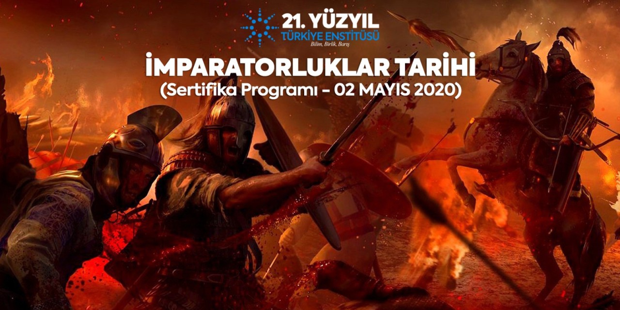 İMPARATORLUKLAR TARİHİ SERTİFİKA PROGRAMI - 2 MAYIS 2020