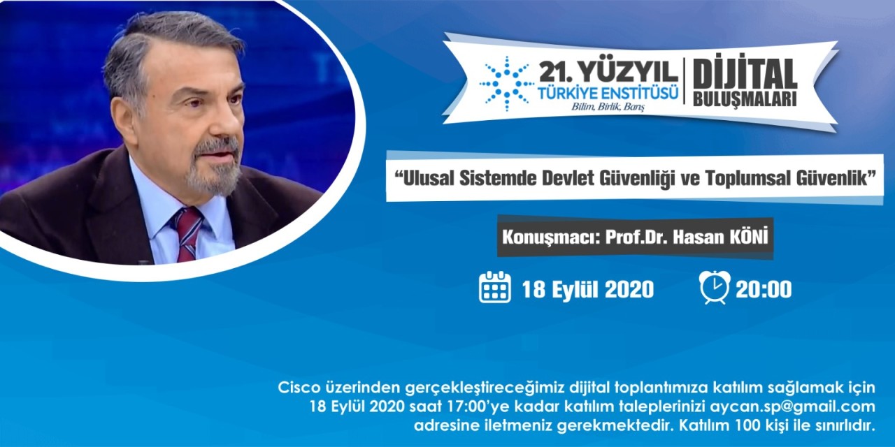 21. Yüzyıl Dijital Buluşmaları Kapsamında Bu Hafta “Ulusal Sistemde Devlet Güvenliği ve Toplumsal Güvenlik”