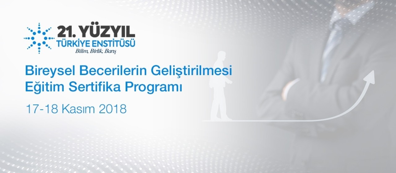 Bireysel Becerilerin Geliştirilmesi Eğitimi Sertifika Programı 17-18 Kasım 2018