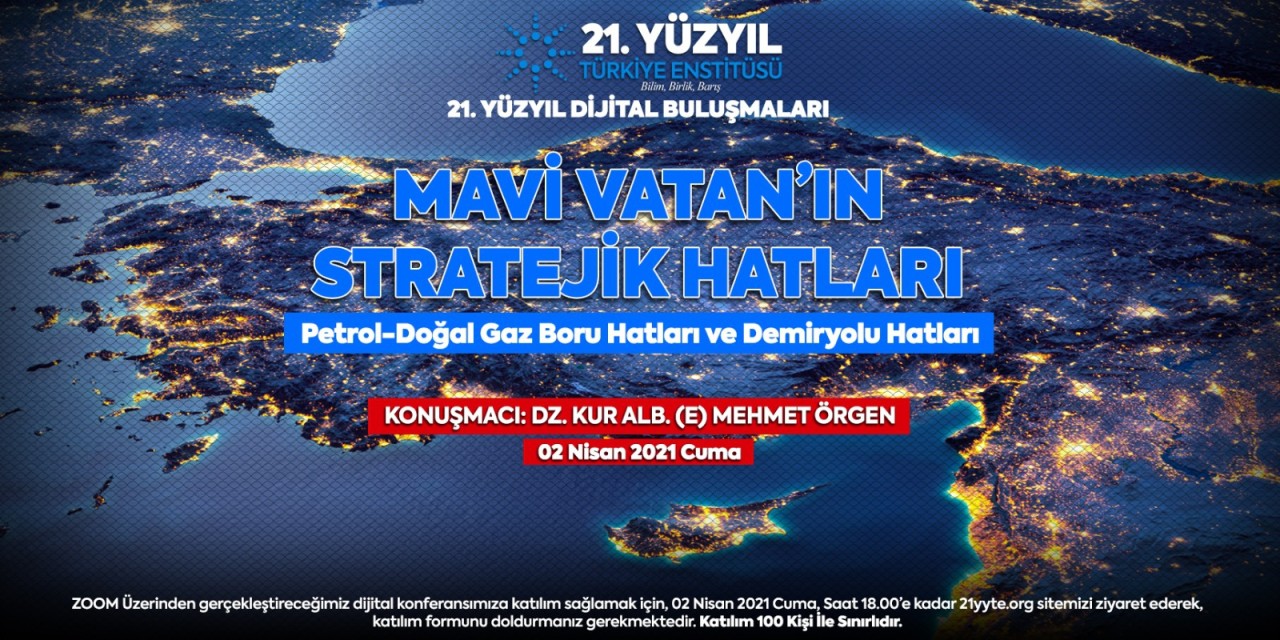 MAVİ VATAN’IN STRATEJİK HATLARI - ‘‘Petrol-Doğal Gaz Boru Hatları ve Demiryolu Hatları’’