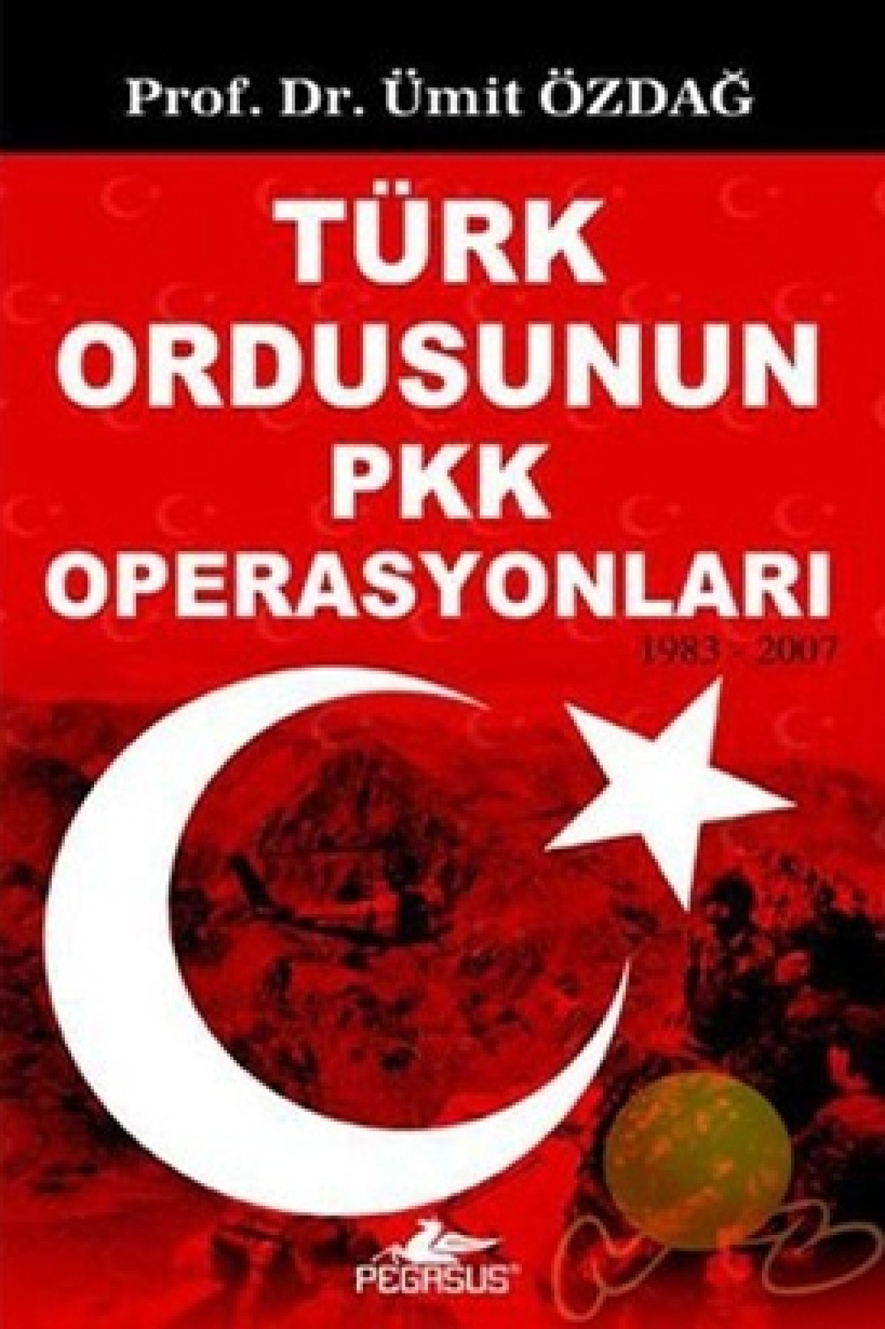 Türk Ordusunun PKK Operasyonları 1983-2007