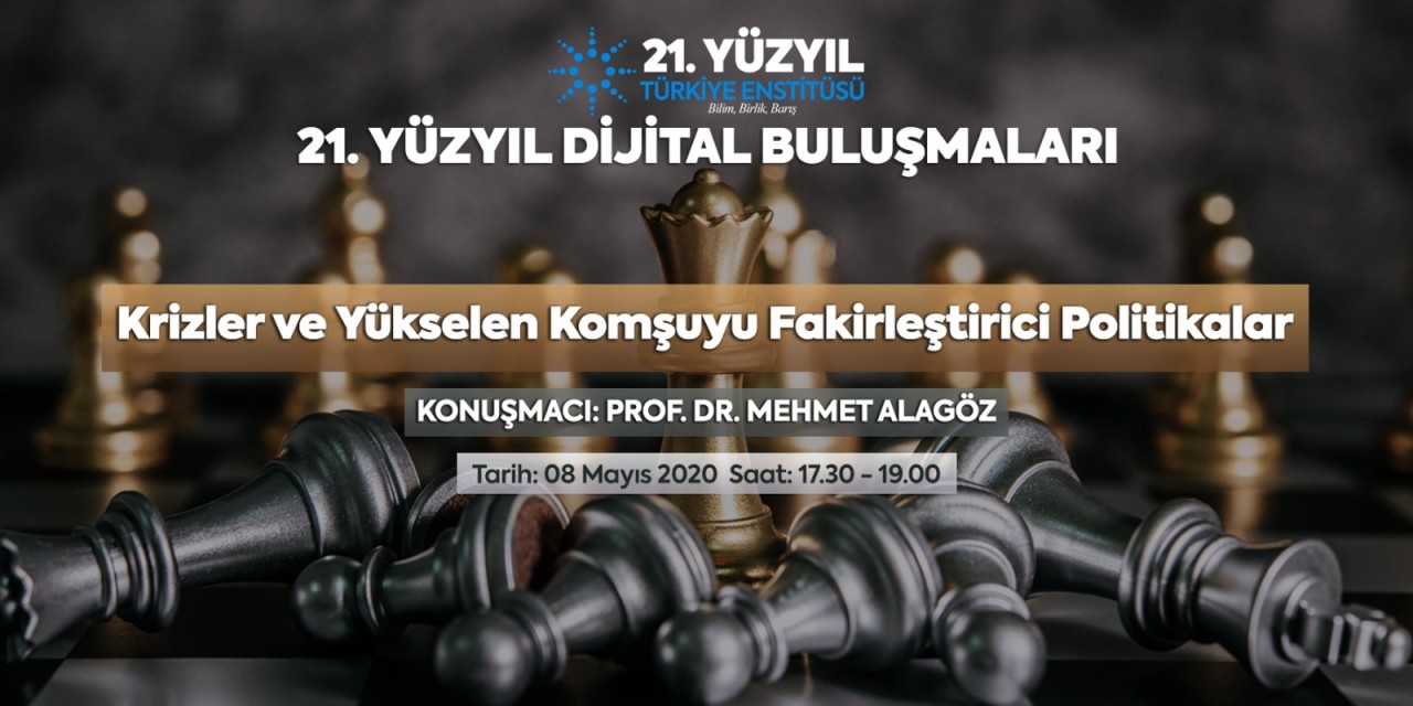 KRİZLER VE YÜKSELEN KOMŞUYU FAKİRLEŞTİRİCİ POLİTİKALAR