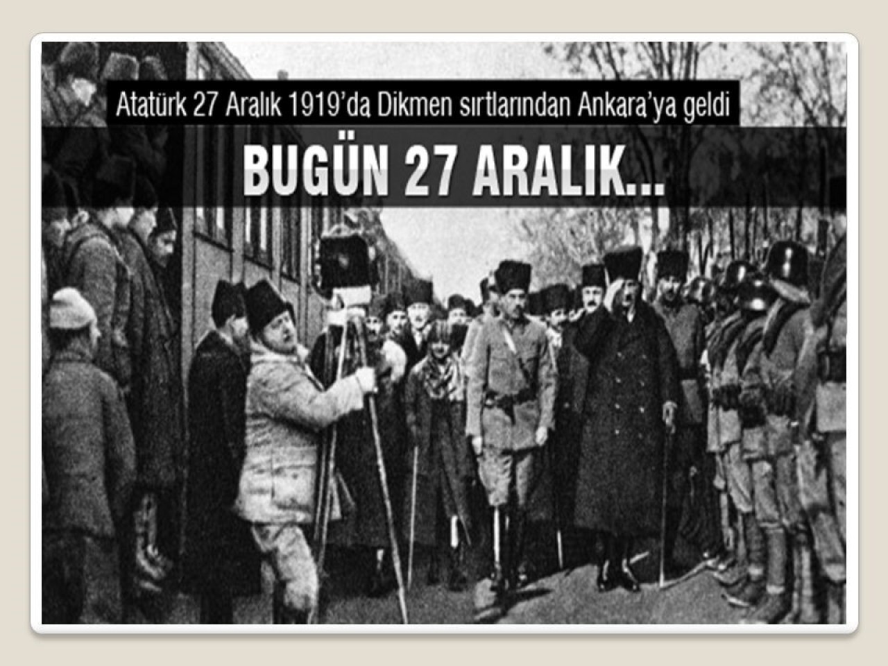 MUSTAFA KEMAL ATATÜRK’ÜN ANKARA’YA GELİŞİNİN 100. YILI