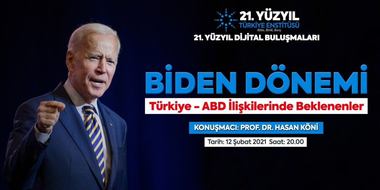 Biden Dönemi; Türkiye - ABD İlişkilerinde Beklenenler