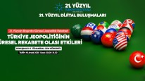 21. Yüzyıl Türkiye Buluşmaları’nda bu hafta “21. Yüzyılın Başında Küresel Jeopolitik Rekabet: Türkiye Jeopolitiğinin Küresel Rekabete Olası Etkileri"