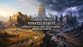 İSLAMİYET ÖNCESİ TÜRK DEVLETLERİNDE MERKEZİ OTORİTENİN GÜÇLENMESİ VE ZAYIFLAMASI