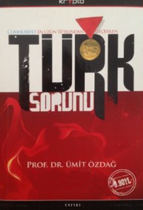 Cumhuriyet En Uzun 10 Yılından Geçerken Türk Sorunu