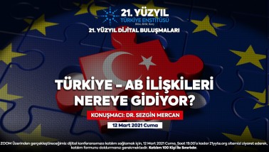 " Türkiye-Avrupa Birliği ile İlişkileri Nereye Gidiyor?"