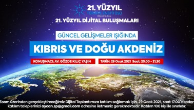 21. Yüzyıl Türkiye Buluşmaları’nda Bu Hafta; "Güncel Gelişmeler Işığında Kıbrıs ve Doğu Akdeniz"