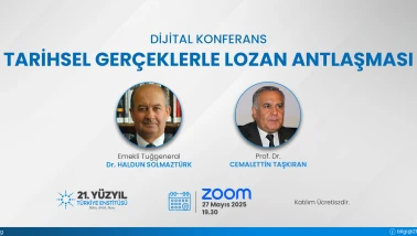 Dijital Konferans - "Tarihsel Gerçeklerle Lozan Antlaşması"
