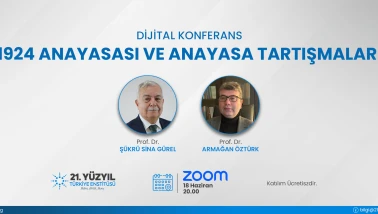 Dijital Konferans -1924 Anayasası ve Anayasa Tartışmaları