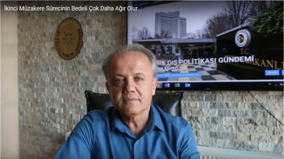 İkinci Müzakere Sürecinin Bedeli Çok Daha Ağır Olur