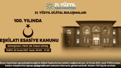 21. Yüzyıl Türkiye Buluşmaları’nda Bu Hafta; "100. Yılında Teşkilatı Esasiye Kanunu"