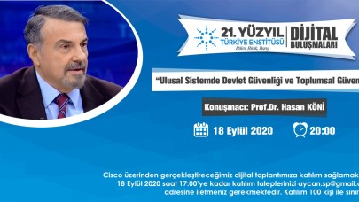 21. Yüzyıl Dijital Buluşmaları Kapsamında Bu Hafta “Ulusal Sistemde Devlet Güvenliği ve Toplumsal Güvenlik”