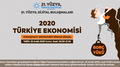 21. Yüzyıl Türkiye Buluşmaları’nda; "2020 Türkiye Ekonomisi"