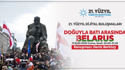 21. Yüzyıl Dijital Buluşmaları Kapsamında Bu Hafta “Doğu'yla Batı Arasında Belarus”