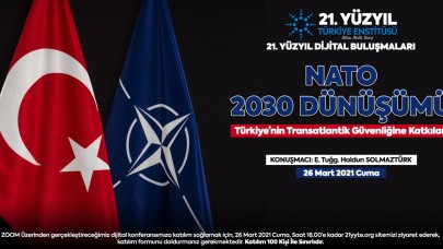 NATO 2030 Dönüşümü (Yeni Bir Çağ için Birliktelik Raporu) çerçevesinde Türkiye’nin Transatlantik Güvenliğine Katkıları