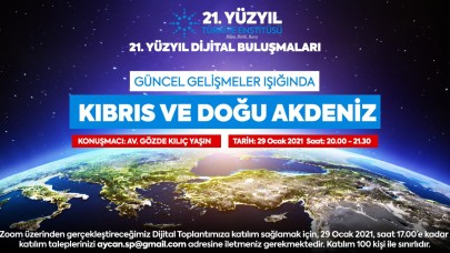 21. Yüzyıl Türkiye Buluşmaları’nda Bu Hafta; "Güncel Gelişmeler Işığında Kıbrıs ve Doğu Akdeniz"