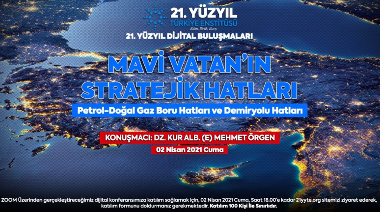 MAVİ VATAN’IN STRATEJİK HATLARI - ‘‘Petrol-Doğal Gaz Boru Hatları ve Demiryolu Hatları’’