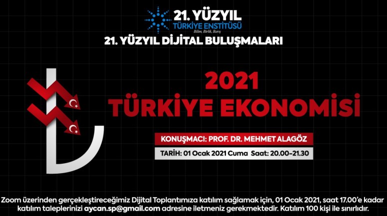 21. Yüzyıl Türkiye Buluşmaları’nda;  "2021 Türkiye Ekonomisi"