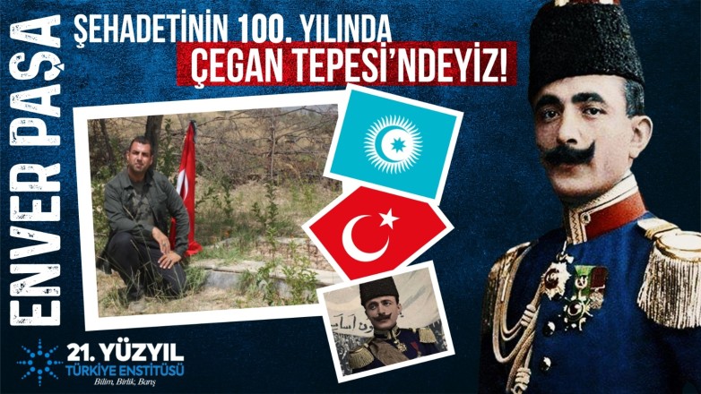 ENVER PAŞA'NIN ŞEHADETİNİN 100. YILINDA ÇEGAN TEPESİ'NDEYİZ