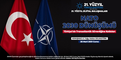 NATO 2030 Dönüşümü (Yeni Bir Çağ için Birliktelik Raporu) çerçevesinde Türkiye’nin Transatlantik Güvenliğine Katkıları