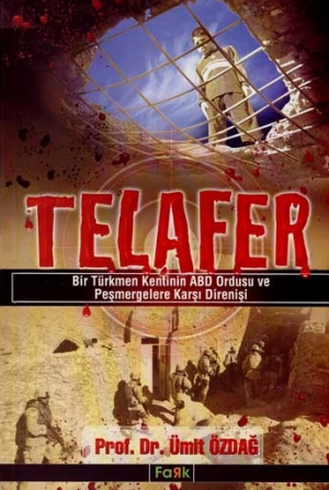 TELAFER - Bir Türkmen Kentinin ABD Ordusu ve Peşmergelere Karşı Direnişi
